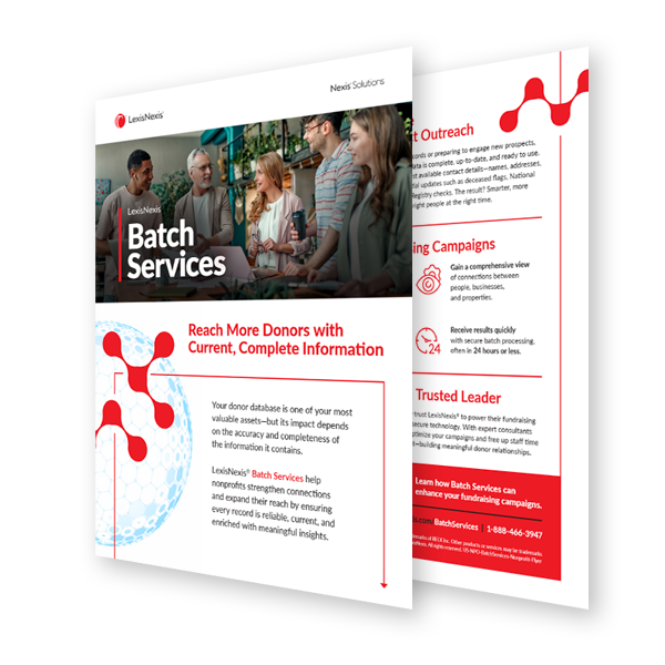 Download the LexisNexis Batch Services brochure to learn how enriched donor data can enhance fundraising